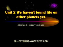 《We have not found life on any other planets yet》journey to space PPT课件-第一PPT
