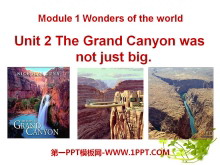 《The Grand Canyon was not just big》Wonders of the world PPT课件-第一PPT