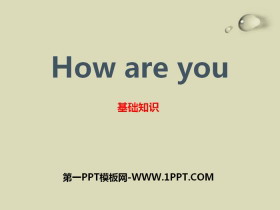 《How are you?》基础知识PPT-第一PPT