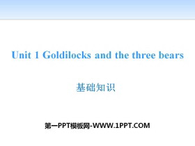 《Goldilocks and the three bears》基础知识PPT-第一PPT