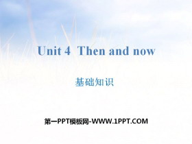 《Then and now》基础知识PPT-第一PPT