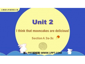 《I think that mooncakes are delicious!》SectionA PPT课件(第2课时)-第一PPT
