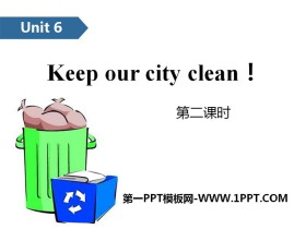 《Keep our city clean》PPT(第二课时)-第一PPT