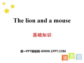 《The lion and a mouse》基础知识PPT-第一PPT