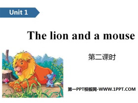 《The lion and a mouse》PPT(第二课时)-第一PPT