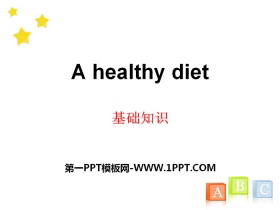 《A healthy diet》基础知识PPT-第一PPT