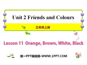 《Orange,Brown,White,Black》Friends and Colours PPT课件-第一PPT