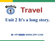《It’s a long story》Travel PPT课件3-第一PPT