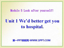 《We’d better get you to hospital》Look after yourself PPT课件3-第一PPT