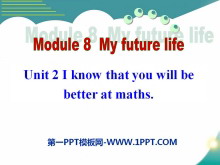 《I know that you will be better at maths》My future life PPT课件3-第一PPT