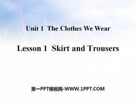 《Skirt and Trousers》The Clothes We Wear PPT课件-第一PPT