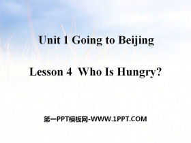 《Who is Hungry?》Going to Beijing PPT课件-第一PPT