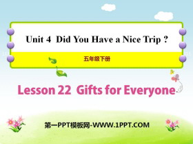 《Gifts For Everyone》Did You Have a Nice Trip? PPT课件-第一PPT