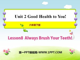 《Always Brush Your Teeth!》Good Health to You! PPT课件-第一PPT