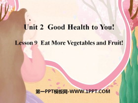 《Eat More Vegetables and Fruit!》Good Health to You! PPT-第一PPT