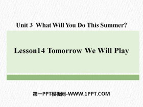 《Tomorrow We Will Play》What Will You Do This Summer? PPT-第一PPT