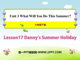 《Danny’s Summer Holiday》What Will You Do This Summer? PPT课件-第一PPT