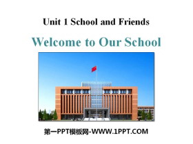 《Welcome to Our School》School and Friends PPT教学课件-第一PPT