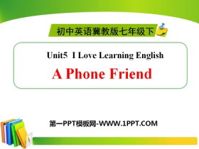 《A Phone Friend》I Love Learning English PPT课件-第一PPT