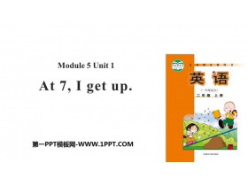 《At 7 I get up》PPT教学课件-第一PPT