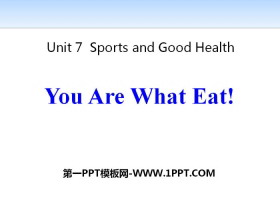 《You Are What You Eat!》Sports and Good Health PPT教学课件-第一PPT