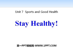 《Stay Healthy!》Sports and Good Health PPT课件下载-第一PPT
