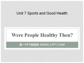 《Were People Healthy Then?》Sports and Good Health PPT-第一PPT