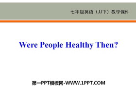 《Were People Healthy Then?》Sports and Good Health PPT课件下载-第一PPT