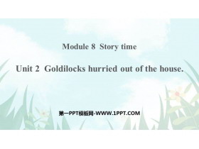 《Goldilocks hurried out of the house》Story time PPT精品课件-第一PPT