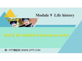 《He decided to be an actor》Life history PPT教学课件-第一PPT