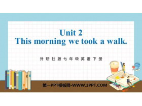 《This morning we took a walk》A holiday journey PPT精品课件-第一PPT