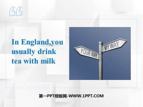 《In Englandyou usually drink tea with milk》Way of life PPT课件下载-第一PPT