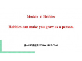 《Hobbies can make you grow as a person》Hobbies PPT课件下载-第一PPT