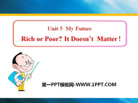 《Rich or Poor?It Doesn’t Matter!》My Future PPT课件-第一PPT