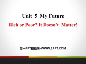 《Rich or Poor?It Doesn’t Matter!》My Future PPT教学课件-第一PPT