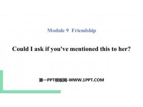 《Could I ask if you’ve mentioned this to her?》Friendship PPT教学课件-第一PPT
