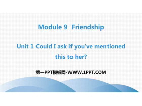 《Could I ask if you’ve mentioned this to her?》Friendship PPT精品课件-第一PPT