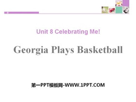 《Georgia Plays Basketball》Celebrating Me! PPT下载-第一PPT