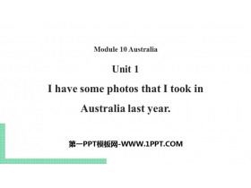 《I have some photos that I took in Australia last year》Australia PPT课件下载-第一PPT