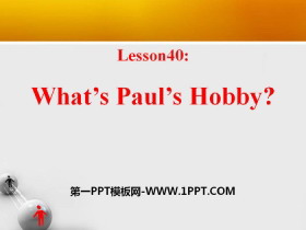 《What’s Paul’s Hobby?》Enjoy Your Hobby PPT课件-第一PPT