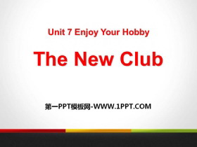 《The New Club》Enjoy Your Hobby PPT课件-第一PPT
