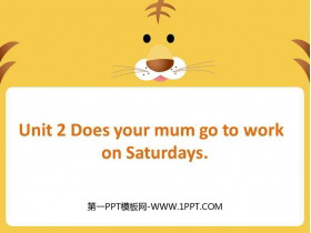 《Does your mum go to work on Saturdays?》PPT课件下载-第一PPT