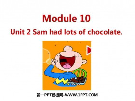 《Sam had lots of chocolates》PPT课件下载-第一PPT