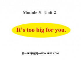 《It’s too big for you》PPT课件下载-第一PPT