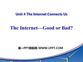 《The Internet-Good or Bad?》The Internet Connects Us PPT教学课件-第一PPT