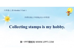 《Collecting stamps is my hobby》PPT优质课件-第一PPT