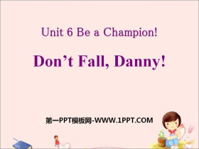 《Don’t Fall,Danny!》Be a Champion! PPT下载-第一PPT