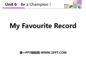 《My Favourite Record》Be a Champion! PPT教学课件-第一PPT
