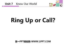 《Ring Up or Call?》Know Our World PPT课件下载-第一PPT