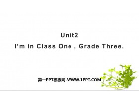 《I’m in Class OneGrade Three》PPT教学课件-第一PPT
